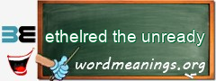 WordMeaning blackboard for ethelred the unready
